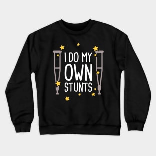 Stunts - Funny Broken Leg Get Well Soon Gift Crewneck Sweatshirt